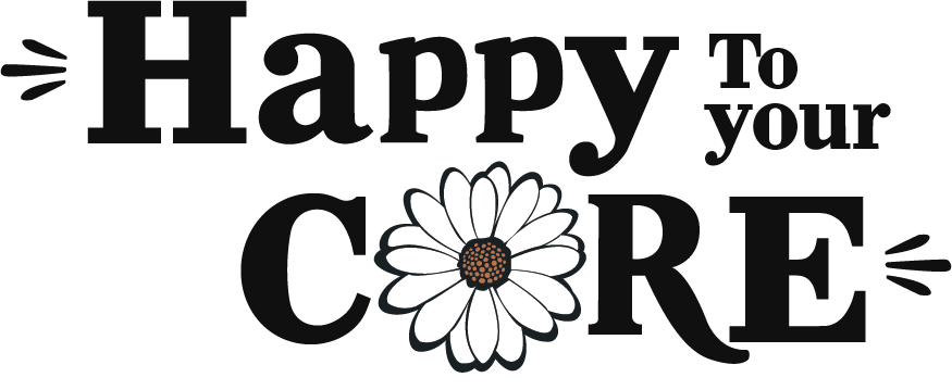 Happy To Your Core
